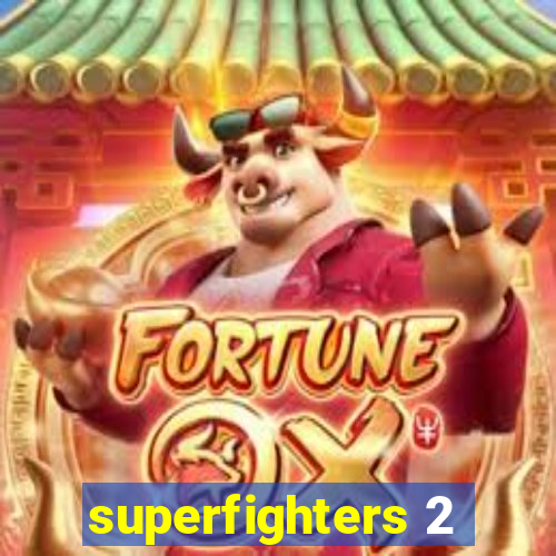 superfighters 2